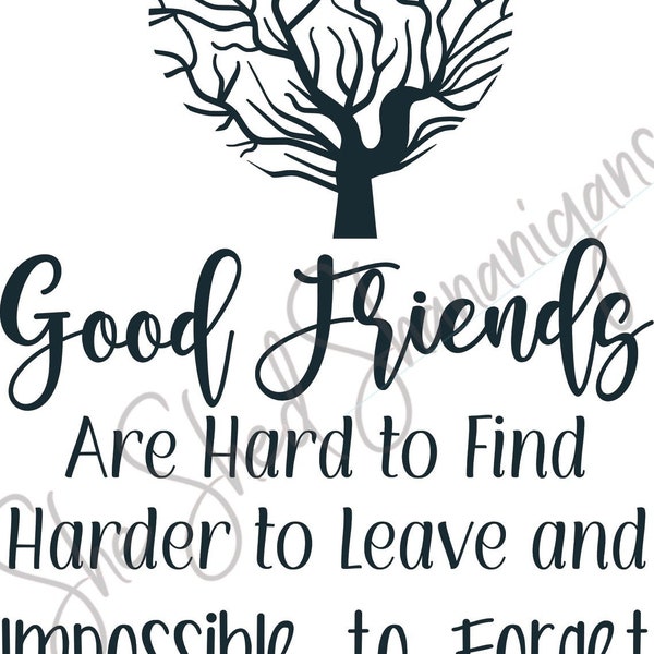 Good Friends are Hard to Find SVG