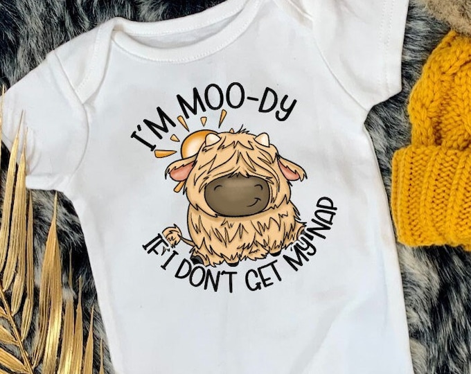 I'm Moo-dy if I don't get a nap png file for baby bodysuit sublimation.  300 dpi sublimation design.  Cut cow design.  Toddler shirt.  Gift.