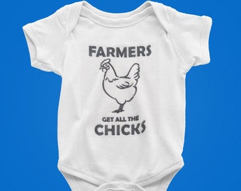 May include: White baby onesie with a black and white illustration of a chicken and the text "FARMERS GET ALL THE CHICKS"