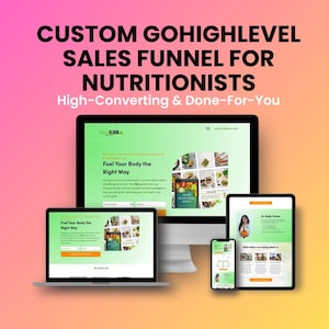 May include: A mockup of a sales funnel for nutritionists, showing a desktop computer, laptop, tablet, and phone, all displaying a website with the text "Fuel Your Body the Right Way".
