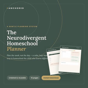 May include: A digital planner titled The Neurodivergent Homeschool Planner on a dark green background. The text reads A Gentle Planning System, Plan the week, not the day, Undated & reusable, 16 pages, and Instant download. Two planner pages are shown.
