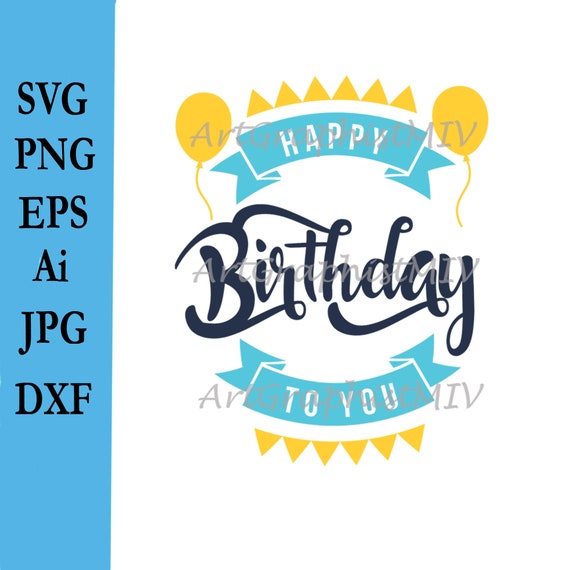 Download Happy Birthday To You Svg Birthday Png Birthday Svg Etsy