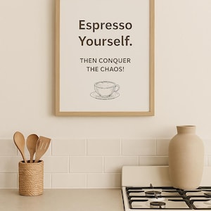 Espresso Yourself Print: Motivational Coffee Quote (Digital Download)