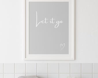 Let It Go Print: Minimalist Gray Quote Art (Digital Download)