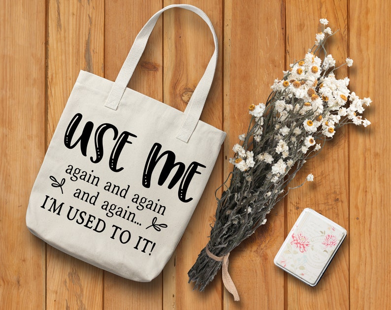 Tote Bag Great Gift Use me Again