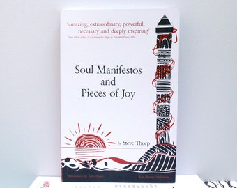 Soul Manifestos and Pieces of Joy - Book by Steve Thorp. Illustrated by Ruth Thorp