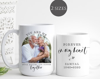 Personalized Memorial Photo Mug, You and Me Still Having our Coffee/Tea Together, Sympathy Gift, Loss of Father, Husband, Wife, Mother