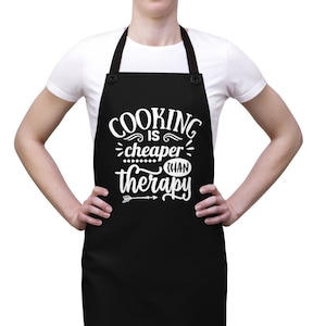 Funny Apron, Cooking Is Cheaper Than Therapy Apron, Gift for Baker, Gift for Chef, Funny Gift Idea