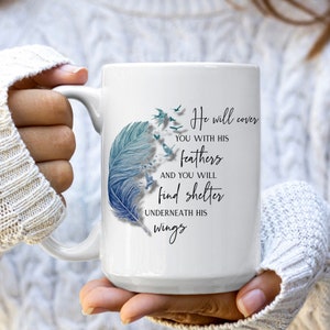 Psalm 91 Mug, He Will Cover You With His Feathers, Inspirational Mug, Christian Gift Mug, Encouragement Gift, Sympathy Gift