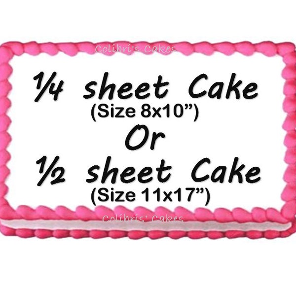 1/2 sheet or 1/4 Edible sugar icing sheet cake.