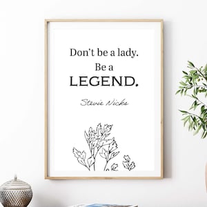 Stevie Nicks Quote Digital Art, Don't Be a Lady Printable, Legend Quote Wall Art, Herb Word Art Printable, Feminist Quote Art Print, Simple