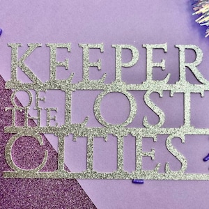 Cake Topper Keeper of the Lost Cities Inspired - Kotlc Birthday Party - Sophie Foster - Shannon Messenger-Kotlc Sign-Kotlc Birthday Supplies