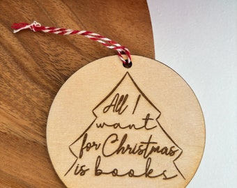 All I Want for Christmas is Books Christmas Ornament - Bookish Holiday Decorations - Bookworm Ornament - Gift For Book Lover -Reader Present