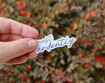 Most Ardently, Quote | Water Resistant Sticker