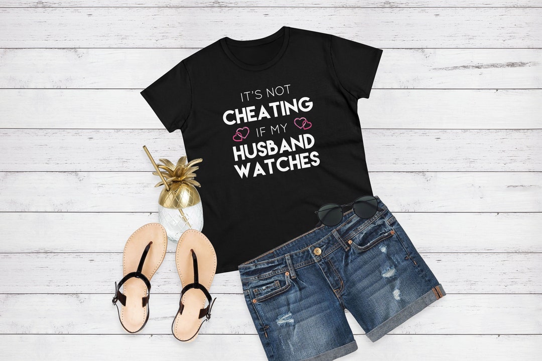 It's Not Cheating If My Husband Watches, Upside Down Pineapple
