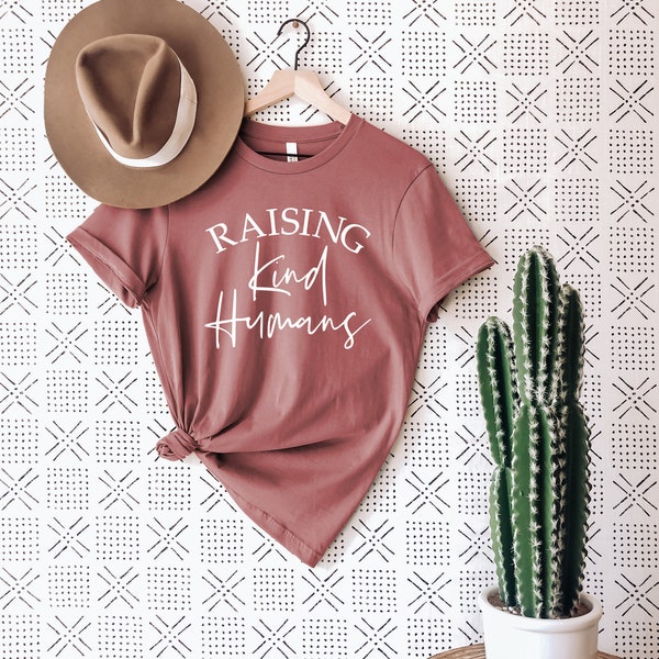 Raising Kind Humans Shirt, Kind Humans shirt, Be A Kind Human tee, kindness tshirt, unisex shirt, t-shirt for her, mama life