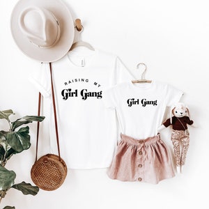 Raising My Girl Gang, Mommy And Me Shirts, Mom shirt, Mom tee, unisex shirt, t-shirt for her, kids shirt, matching shirts