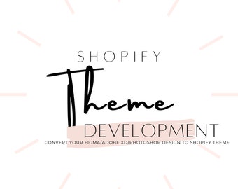 Shopify Theme Development, Figma Adobe XD Photoshop to Shopify Theme Code