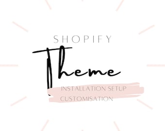 May include: A graphic design with the text "SHOPIFY Theme" in black text with a pink brush stroke underneath with the text "INSTALLATION SETUP CUSTOMISATION".