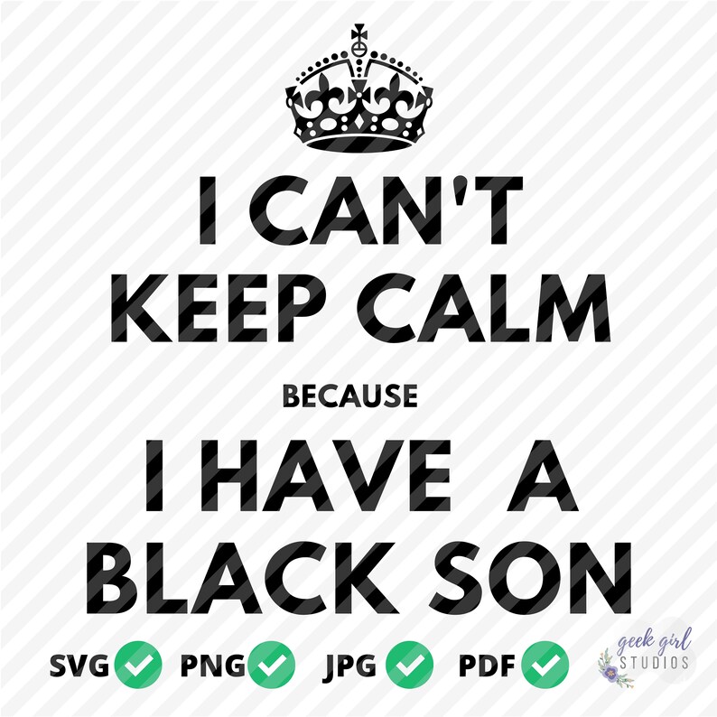 Download I can't keep calm because I have a black son svg | Etsy