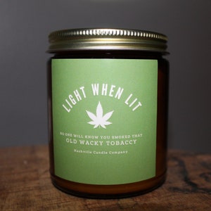 Light When Lit - No One Will Know You&#39;ve Smoked That Wacky Tobaccy / Christmas Gift for Stoner