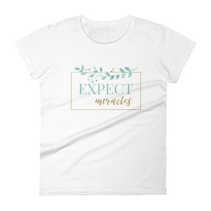 Expect Miracles, Chiropractic Shirt, Chiropractor Gift, Graduate Gift, Women&#39;s short sleeve t-shirt