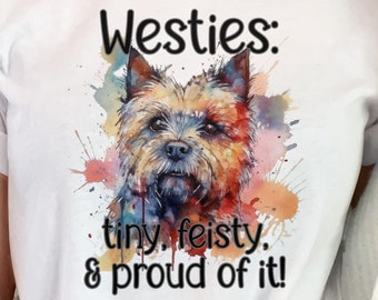 Westie T-Shirt | Funny West Highland Terrier Dog Lover Gift