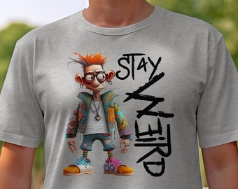 Stay Weird Shirt, Introvert Gift, Sarcastic TShirt, Awkward Tee, Weird T-Shirt, Funny Shirt With Sayings, Funny Weirdo Shirt, Self Love