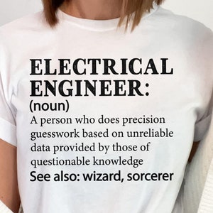 Electrical Engineer Definition T-Shirt - Humorous & Funny Tee for Engineering Pros, Perfect Gift for Geeky Circuit Lovers, Tech Enthusiasts