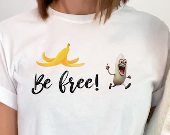 T-shirt banane Soyez libre | T-shirt rigolo aux fruits