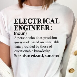 Electrical Engineer | Engineer Definition Shirt | Technology Shirt | Gift For Engineers | Technology T-Shirt | Funny Mens Engineering Shirt