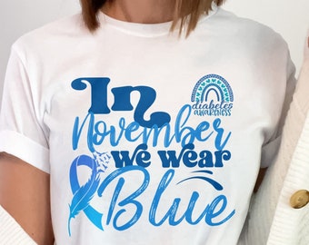 In November We Wear Blue, Diabetes Awareness T Shirt, Diabetes Month Shirt, T1D Shirt, Blue Ribbon Tee, Diabetes Support, Gift For Diabetic,