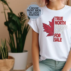 Canada True North and Not for Sale T-Shirt, Free Canada TShirt, Canadian Independence Shirt, Canadian Gifts, Canada Pride Tee