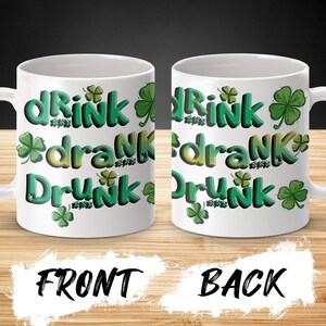Drink Drank Drunk St Patty’s Day Mug, St Patrick&#39;s Day Clover Coffee Mug, Saint Patrick&#39;s Day Mug, St Patricks Day Mug, St Patties day,