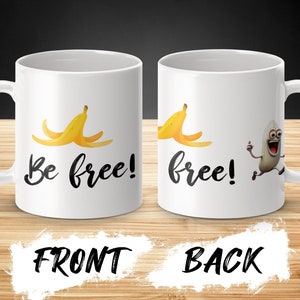 Be Free Banana Mug, Fruit Mug, Funny Banana Mug, Banana Coffee Mug, Festival Fruit Mug, Be Free Mug, Running Banana Mug, Sarcastic Mug