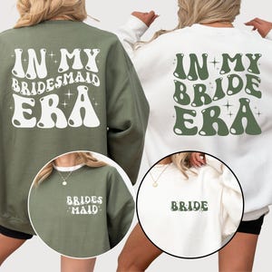 In My Bride Era Sweatshirt Shirt, In My Bridesmaid Era Shirt, Maid of Honor Sweatshirt, Bride Gift, Maid of Honor Gift, Bachelorette Outfits