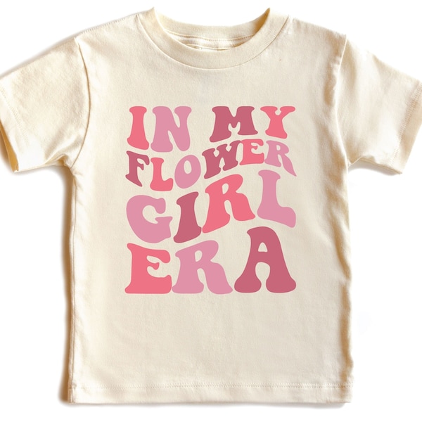 In My Flower Girl Era Shirt, Flower Girl Proposal, Flower Girl Toddler Shirt, Wedding Party Kids Shirt, Bridal Party Shirt for Kids