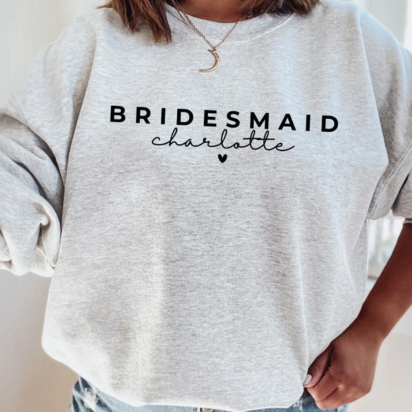 Custom Bridesmaid Crewneck, Custom Name Bridesmaid Sweatshirt, Bridesmaid Gift, Gift for Maid of Honor, Bridal Party Gift