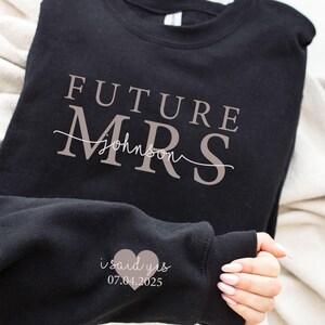 Custom Future Mrs Sweatshirt, Bride Sweatshirt, Engaged Sweatshirt, Engagement Gifts, Newly Engaged Gift, I Said Yes Sweatshirt, Bride Gift image 4