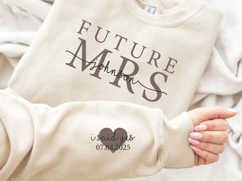 Custom Future Mrs Sweatshirt, Bride Sweatshirt, Engaged Sweatshirt, Engagement Gifts, Newly Engaged Gift, I Said Yes Sweatshirt, Bride Gift image 1