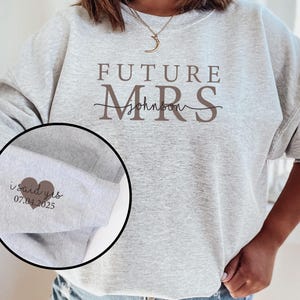 Custom Future Mrs Sweatshirt, Bride Sweatshirt, Engaged Sweatshirt, Engagement Gifts, Newly Engaged Gift, I Said Yes Sweatshirt, Bride Gift image 2