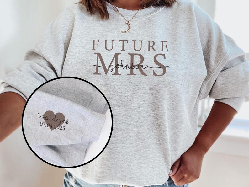 Custom Future Mrs Sweatshirt, Bride Sweatshirt, Engaged Sweatshirt, Engagement Gifts, Newly Engaged Gift, I Said Yes Sweatshirt, Bride Gift image 2