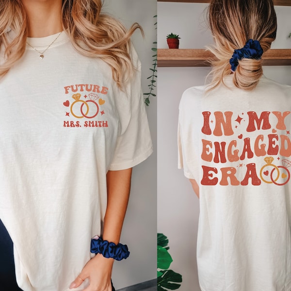 In My Engaged Era Mrs. Sweatshirt, Custom Bride Shirt,  Personalized Mrs. Shirt, Engagement Gift, Bride Shower Gift, Gift for Bride