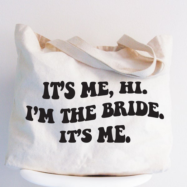 It's Me, Hi I'm The Bride It's Me Tote Bags, Bachelorette Party Totes, Bridal Party Tote, Bridesmaid Gifts, Wedding Tote Bag, Honeymoon Tote