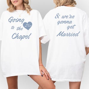 Custom Going to the Chapel Shirt, Personalized Bridal Shirt, Engagement Gifts, Bridal Shower Gift, Future Mrs Shirt, Wedding Day Bride Shirt