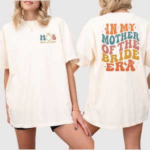 Mother Of The Bride Era Shirt, Comfort Colors Wedding Gift