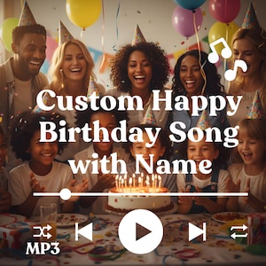 May include: A group of people celebrating a birthday, with a cake and balloons. The image has the text "Custom Happy Birthday Song with Name" and MP3 controls.