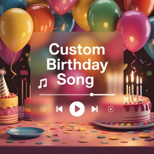 May include: A festive birthday scene with colorful balloons, confetti, and a frosted cake with lit candles. A transparent overlay displays the text "Custom Birthday Song" with music controls, suggesting a personalized musical gift.