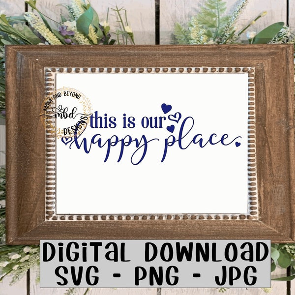 This is Our Happy Place SVG PNG JPG jpeg ~ Welcome Sign Cut File ~ Digital Download