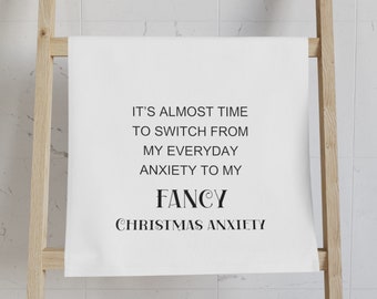 Funny Christmas Tea Towel - Fancy Christmas Anxiety